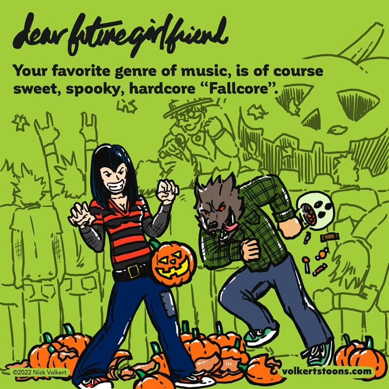 Fallcore (Repost) - Part 1 | Dear Future Girlfriend | Nick Volkert Dear Future Girlfriend: You go all and bust out all your best smash dancing moves for your favorite genre of music: FALLCORE. - Part 1