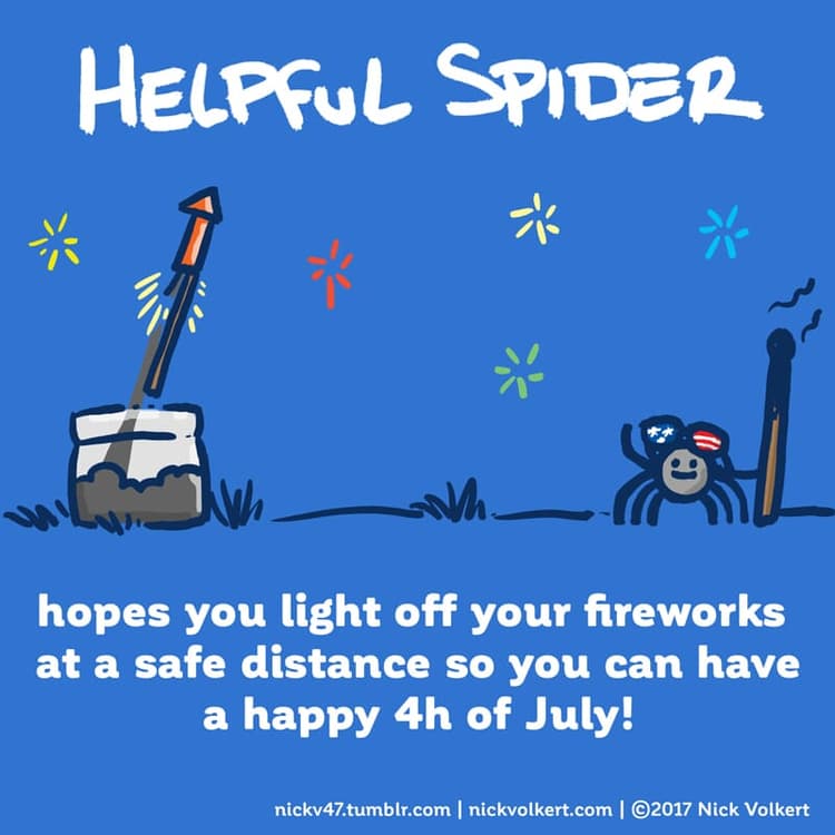 Happy 4th! | Nick Volkert Helpful Spider is lighting fireworks.