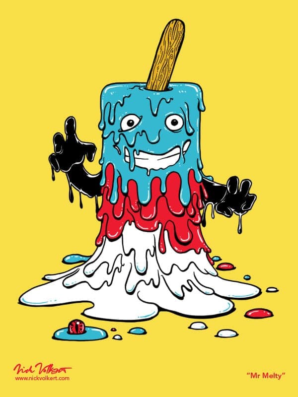 Mr Melty | Nick Volkert A three color popsicle monster with arms and a face meleting in front of the viewer.