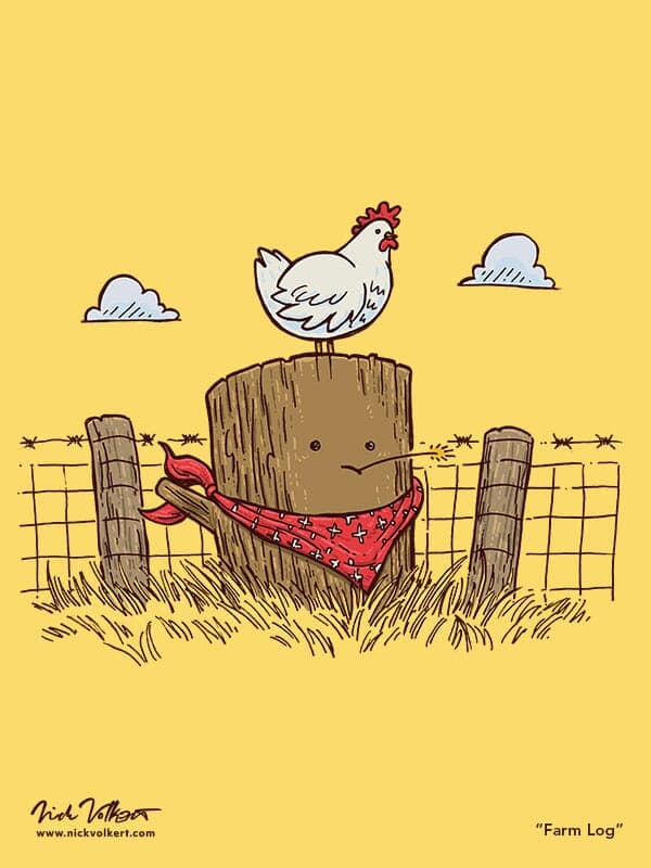 Farm Log | Nick Volkert A log basks in the sun with donning a bandanna and a small chicken roots on its head.
