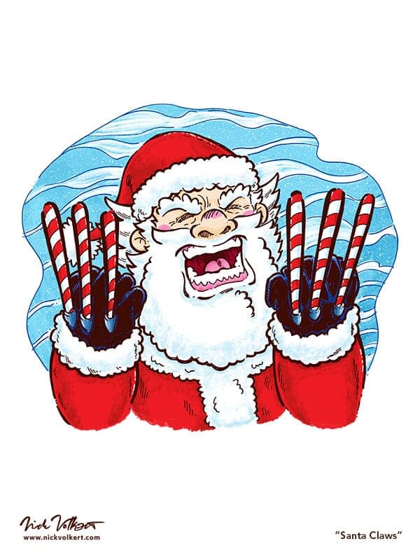 Santa Claws | Nick Volkert Santa Claus shows the agony of his six peppermint claws.