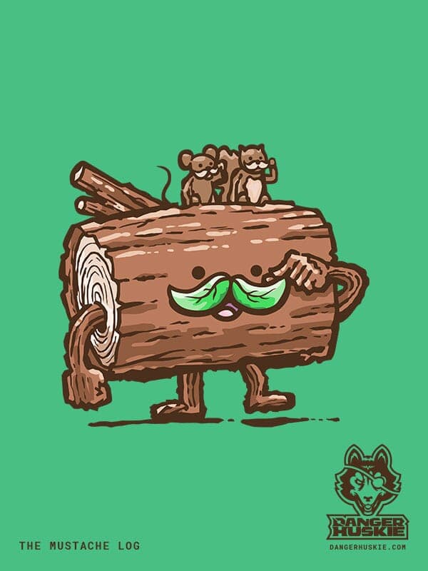 The Mustache Log | Nick Volkert A friendly log twirls his leafy mustache as a couple of his forest friends rest on his back also twirling their sweet mustaches!