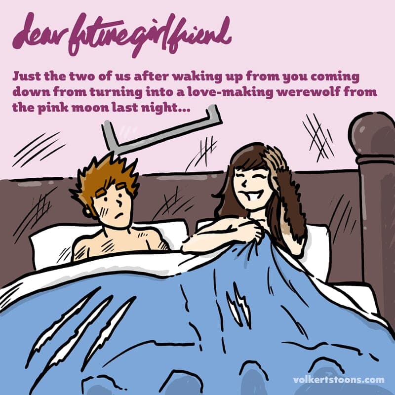 Pink Moon - Part 1 | Dear Future Girlfriend | Nick Volkert A man is all scratched up after a night with his pink moon werewolf girlfriend. - Part 1