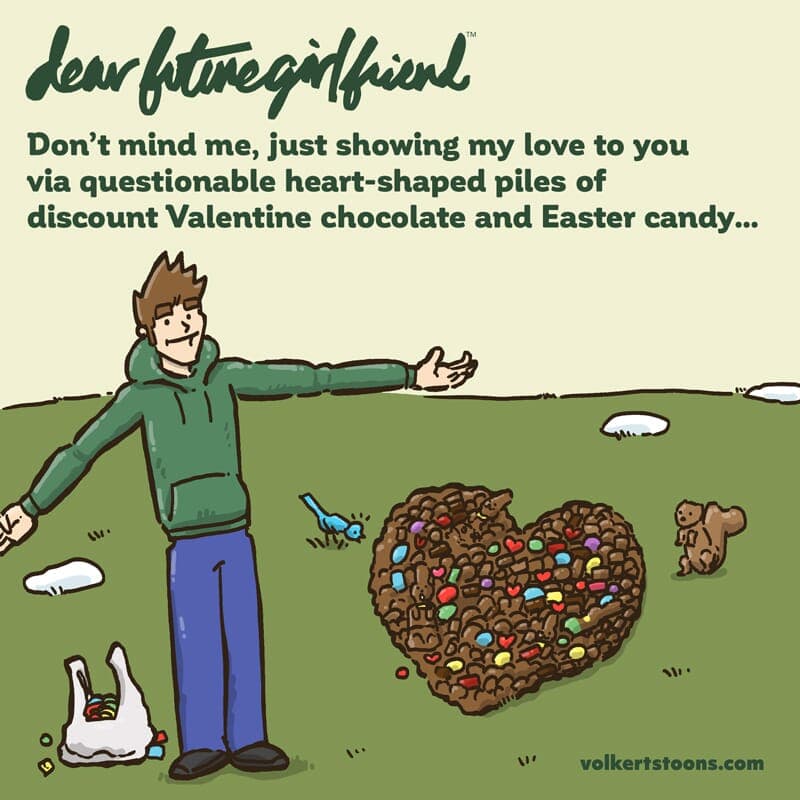 Questionable Heart Shapes - Part 1 | Dear Future Girlfriend | Nick Volkert A man professes his love to his lady by making heart shapes outside her window in candy, but not before enjoying some himself. - Part 1