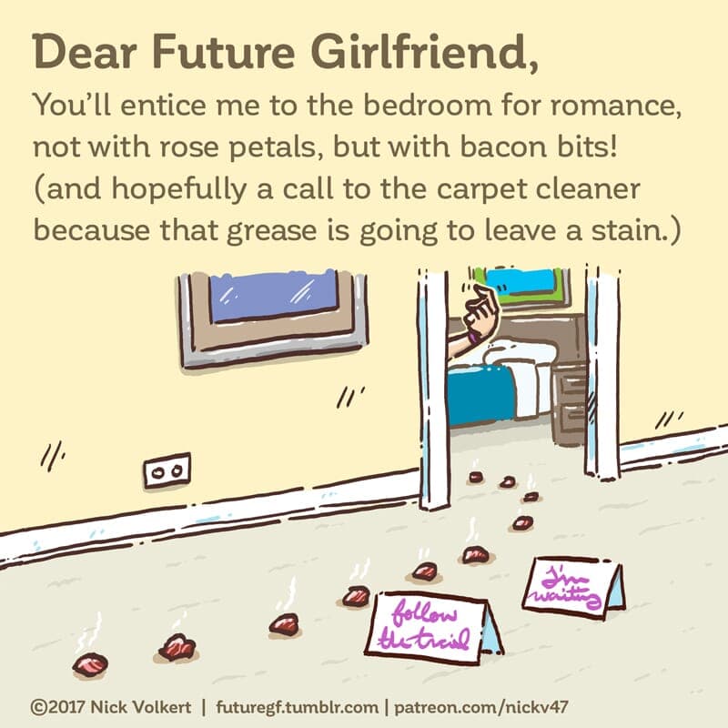 Bacon Bits - Part 1 | Dear Future Girlfriend | Nick Volkert A trial of bacon bits lead to the bedroom. - Part 1