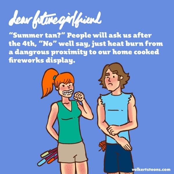 Sun Burn - Part 1 | Dear Future Girlfriend | Nick Volkert A couple hiding fireworks, sport a noticeable sunburn. - Part 1