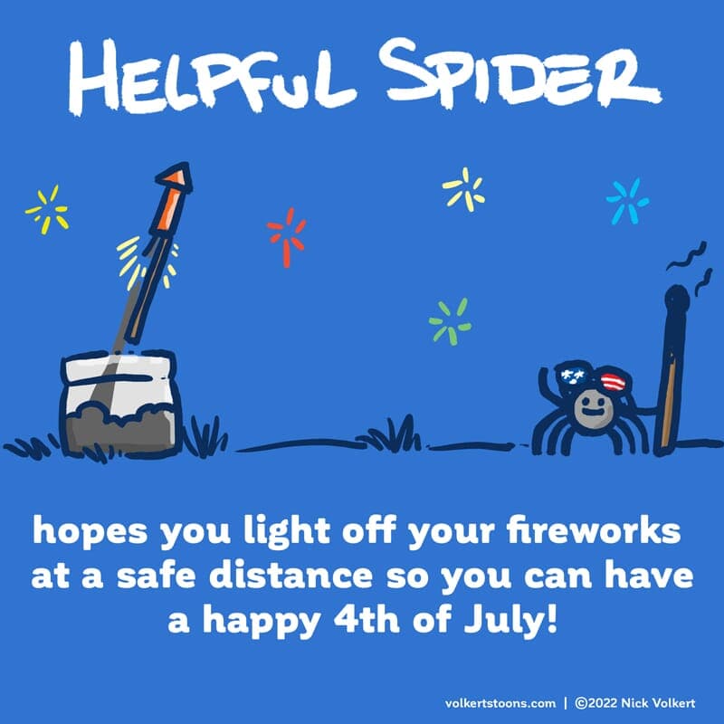 Happy 4th of July! - Part 1 | Helpful Spider | Nick Volkert Helpful Spider is a safe distance from a bottle rocket on the 4th of July! - Part 1