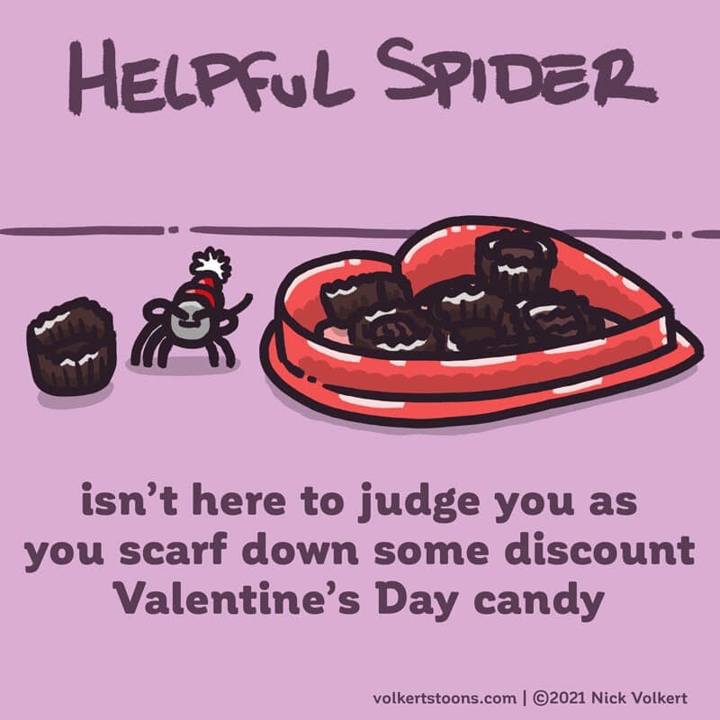 Not Judging - Part 1 | Helpful Spider | Nick Volkert Helpful Spider is covering his eyes while you enjoy some Valentines chocolates. - Part 1
