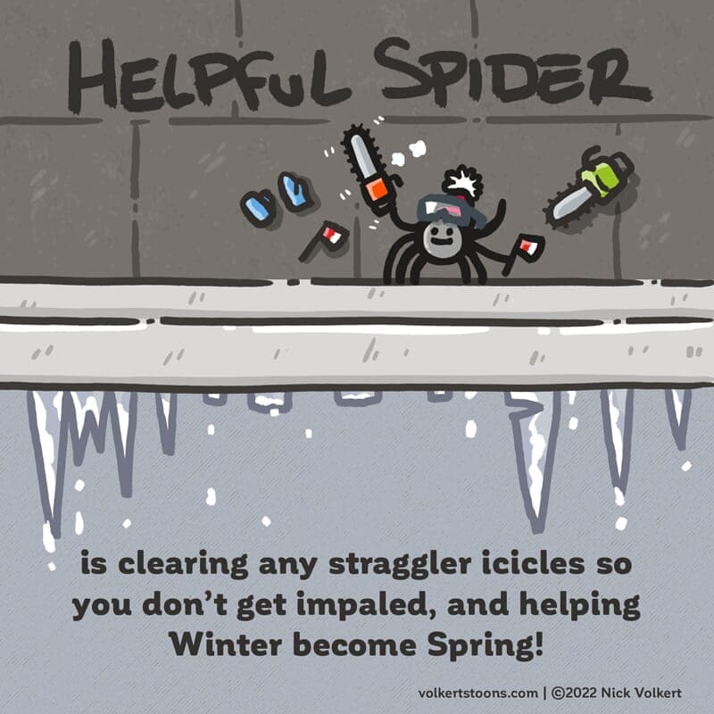 Icicle detail - Part 1 | Helpful Spider | Nick Volkert Helpful Spider is stocking up on various weapons and supplies! - Part 1