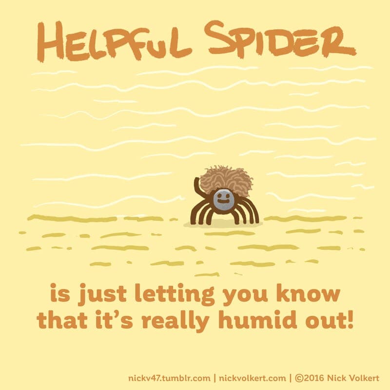 Wicked Humid - Part 1 | Helpful Spider | Nick Volkert Helpful Spider's hair is super poofy because of the humidity! - Part 1