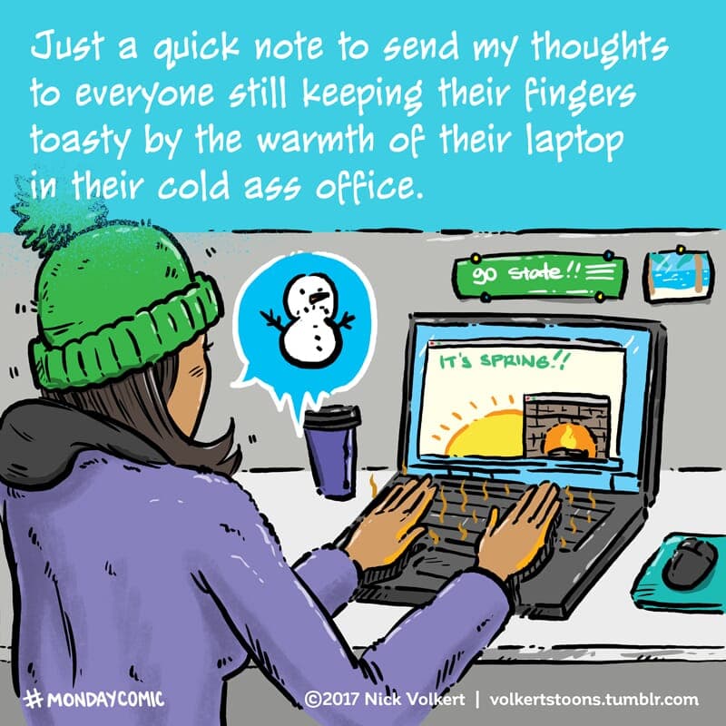 Toasty Laptop - Part 1 | Monday Comic | Nick Volkert A woman warms her hands above a laptop. - Part 1