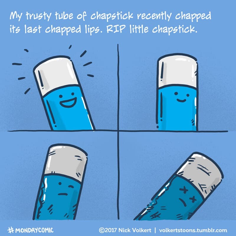 Chapstick - Part 1 | Monday Comic | Nick Volkert A chapstick slowly dies. - Part 1