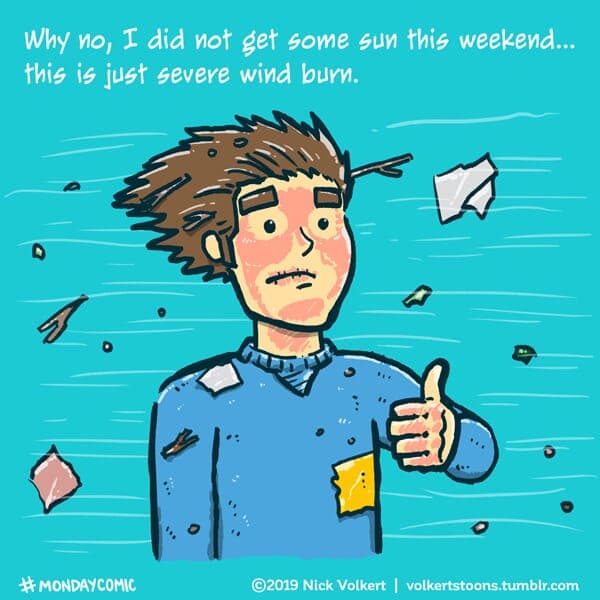 Wind Burn - Part 1 | Monday Comic | Nick Volkert A man has a windburnt face. - Part 1