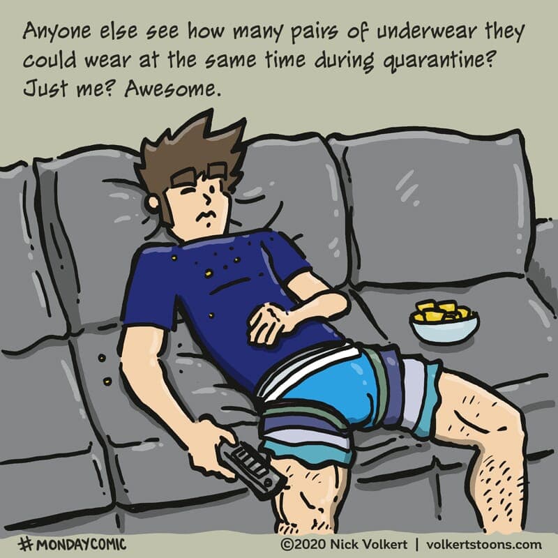 Undies - Part 1 | Monday Comic | Nick Volkert A man sees how many pairs of underwear he can wear at once during quarantine. - Part 1