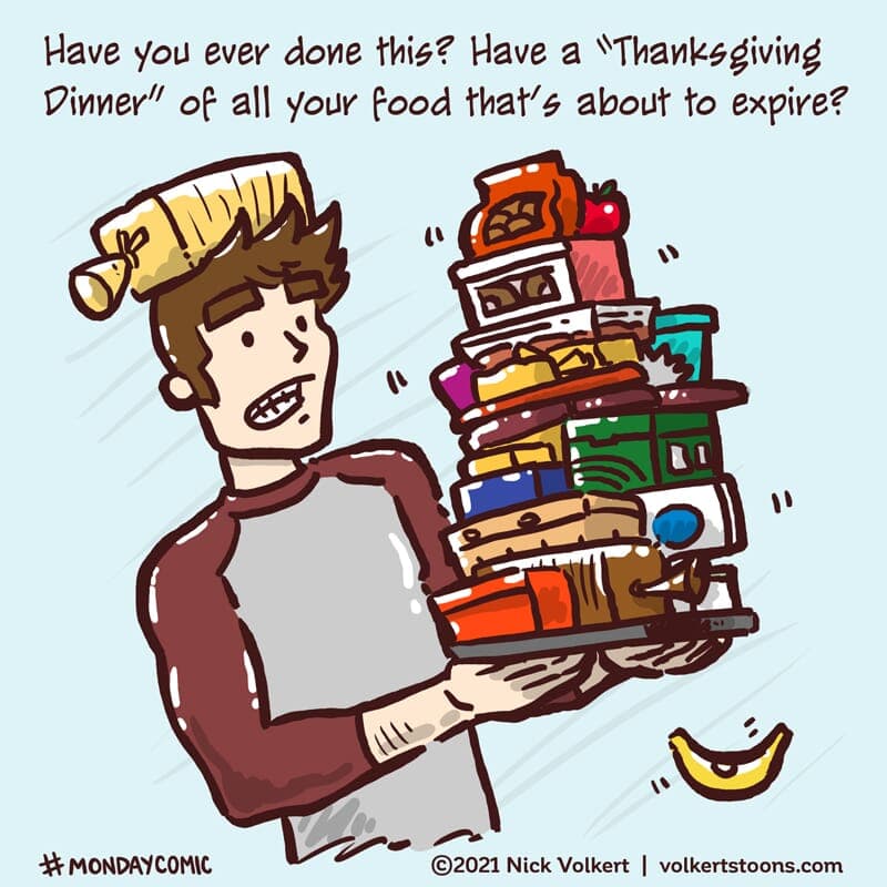 Chow Time - Part 1 | Monday Comic | Nick Volkert A man prepares a pile of random food to hurry up and eat because it's all about to expire. - Part 1