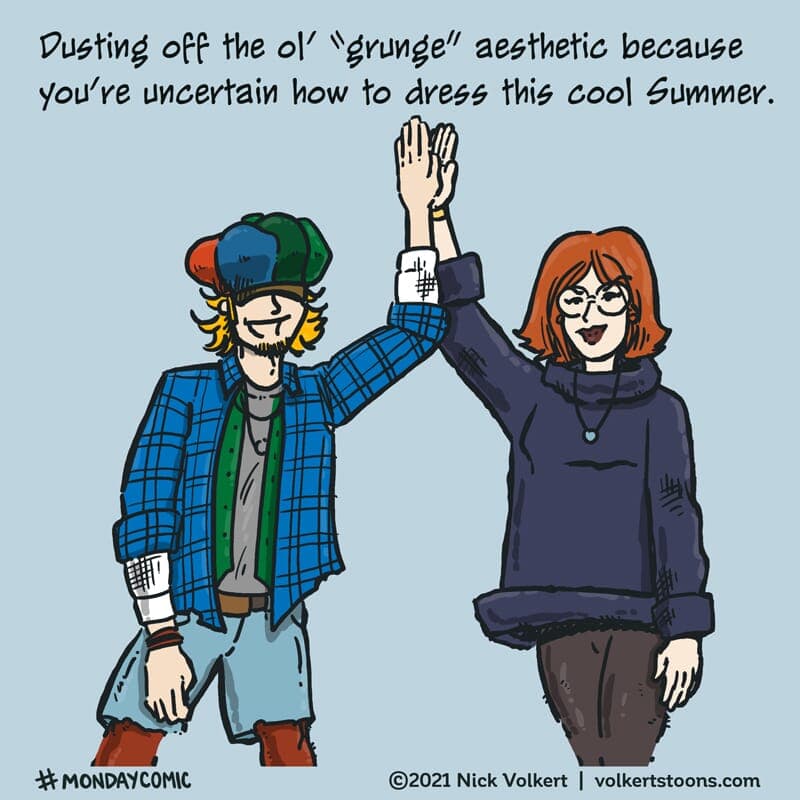 Grunge Clothes - Part 1 | Monday Comic | Nick Volkert A couple high fives in their best grunge gear during a cool summer. - Part 1