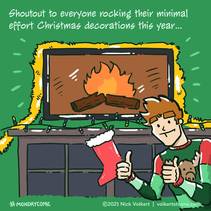 Minimal Xmas Decorations - Part 1 | Monday Comic | Nick Volkert A young man decorations his entertainment center in the most minimal way possible. - Part 1