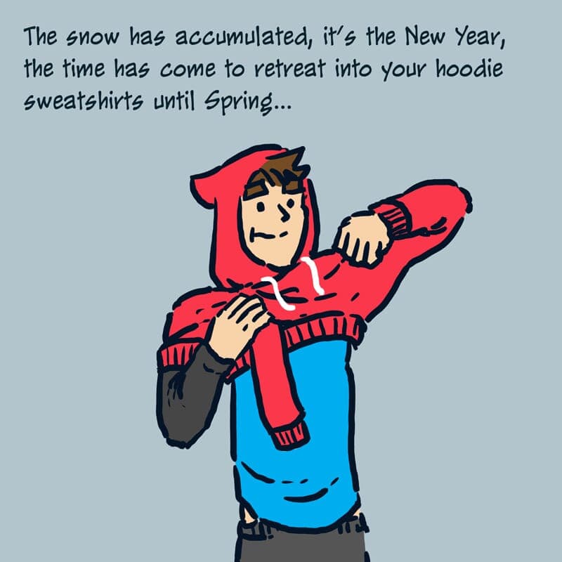 Retreat to Hoodie Season - Part 1 | Monday Comic | Nick Volkert A young man disappears into a hooded sweatshirt with the hood up. - Part 1