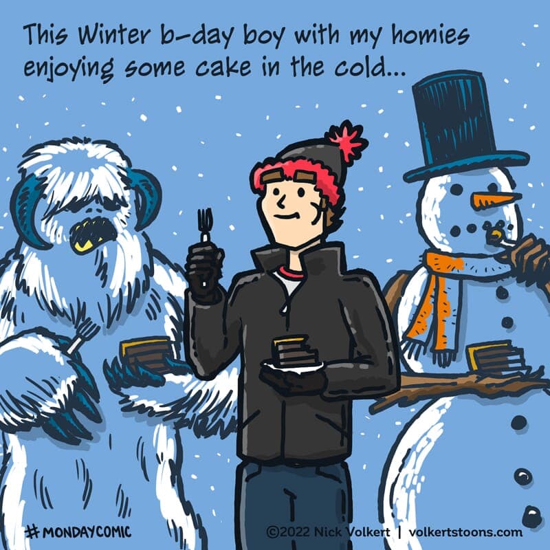 Winter Bday Crew - Part 1 | Monday Comic | Nick Volkert A young man enjoys birthday cake with a wampa and a snowman. - Part 1
