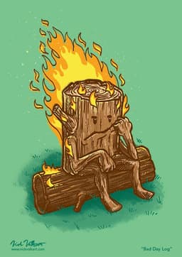 Bad Day Log | Nick Volkert A log resting on a log covered in flames, clearly not having a good day.