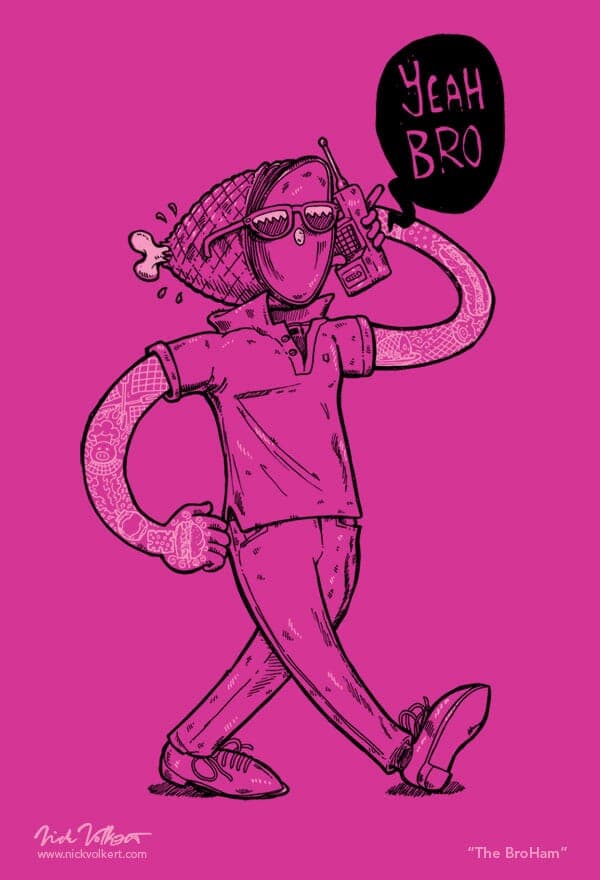 Broham | Nick Volkert A character with a slab of ham for a head talks on his cellphone with a popped collar.