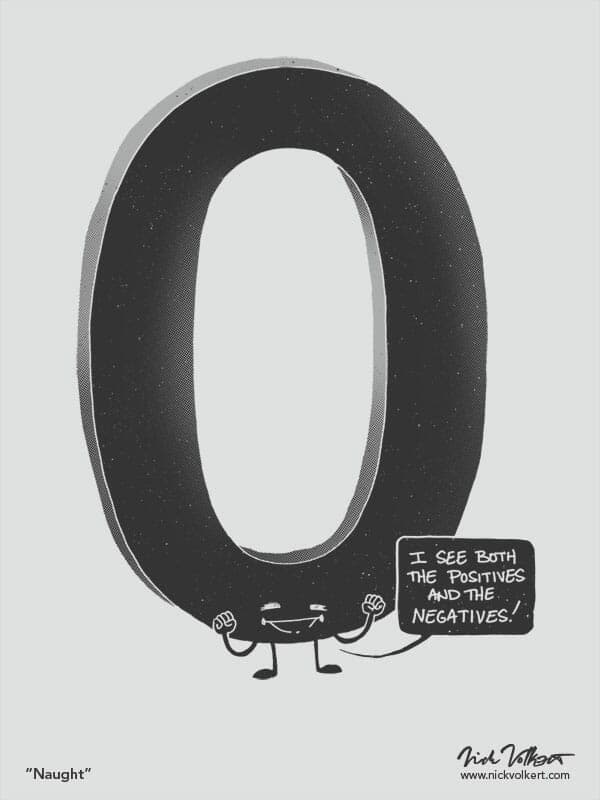 Naught | Nick Volkert The number zero happy about seeing positive and negatives.