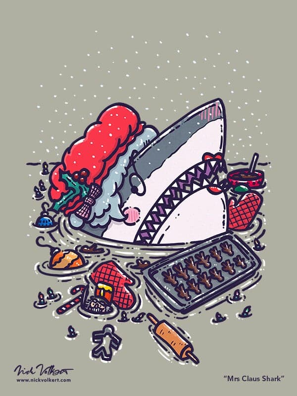 Mrs Claus Shark | Nick Volkert The lady shark of the North Pole is making cookies and other baked goods for Christmas!